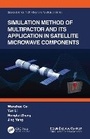 Cover: Simulation Method of Multipactor and Its Application in Satellite Microwave Components - CRC Press