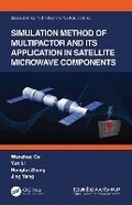 Cover: Simulation Method of Multipactor and Its Application in Satellite Microwave Components - CRC Press