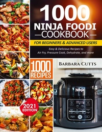 Abbildung von: 1000 Ninja Foodi Cookbook for Beginners and Advanced Users - Silverbird books