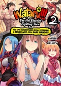Cover: WATARU!!! The Hot-Blooded Fighting Teen & His Epic Adventures After Stopping a Truck with His Bare Hands!! Volume 2 - J-Novel Club