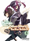 Cover: The Magic in this Other World is Too Far Behind! Volume 3 - J-Novel Club