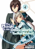 Cover: The Magic in this Other World is Too Far Behind! Volume 4 - J-Novel Club