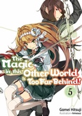 Cover: The Magic in this Other World is Too Far Behind! Volume 5 - J-Novel Club