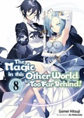 Cover: The Magic in this Other World is Too Far Behind! Volume 8 - J-Novel Club