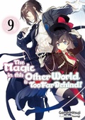 Cover: The Magic in this Other World is Too Far Behind! Volume 9 - J-Novel Club