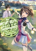 Cover: My Instant Death Ability is So Overpowered, No One in This Other World Stands a Chance Against Me! Volume 2 - J-Novel Club