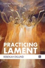 Cover: Practicing Lament - Wipf and Stock Publishers