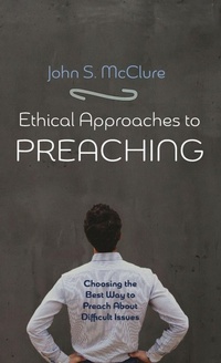 Enlarge image Cover: Ethical Approaches to Preaching - Wipf & Stock Publishers