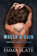 Cover: Wreck & Ruin (Tarnished Angels Motorcycle Club) - Tabula Rasa Publishing, LLC.