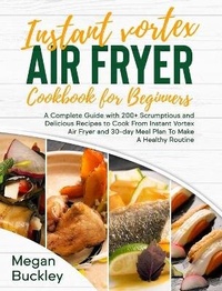 Enlarge image Cover: Instant Vortex Air Fryer Cookbook For Beginners - Charlie Creative Lab