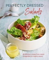 Abbildung von: Perfectly Dressed Salads - Ryland Peters & Small