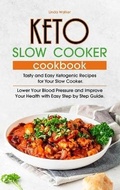 Cover: Keto Slow Cooker Cookbook - Linda Walker