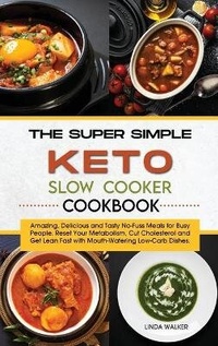 Enlarge image Cover: The Super Simple Keto Slow Cooker Cookbook - Linda Walker