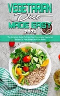 Cover: Vegetarian Diet Made Easy 2021 - Judie Mitchell