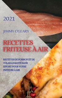 Abbildung von: Recettes Friteuse A Air 2021 (French Edition of Air Fryer Recipes 2021) - JIMMY OLEARY KETO EXPERT