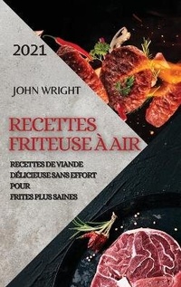 Abbildung von: Recettes Friteuse A Air 2021 (French Edition of Air Fryer Recipes 2021) - JOHN WRIGHT KETO DIET