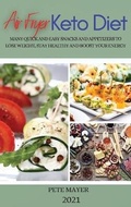 Cover: Air Fryer Keto Diet 2021 - PETE MAYER