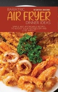 Cover: Bariatric Air Fryer Dinner Ideas - Black Panther International LTD
