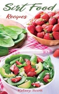 Cover: Sirt Food Recipes - Kelsey Scott