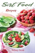 Cover: Sirt Food Recipes - Kelsey Scott