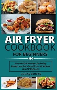Abbildung von: Air Fryer Cookbook for Beginners - Lucas Books