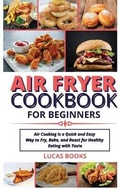 Cover: Air Fryer Cookbook for Beginners - Lucas Books