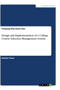 Abbildung von: Design and Implementation of a College Course Selection Management System - GRIN Verlag