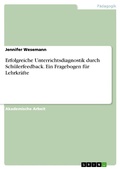 Abbildung von: Erfolgreiche Unterrichtsdiagnostik durch Schülerfeedback. Ein Fragebogen für Lehrkräfte - GRIN Verlag