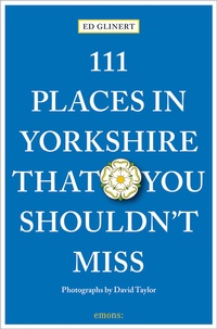 Abbildung von: 111 Places in Yorkshire That You Shouldn't MIss - Emons Verlag