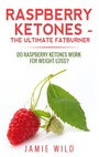 Cover: Raspberry Ketones - The Ultimate Fatburner - Books on Demand