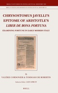 Cover: Chrysostomus Javelli's Epitome of Aristotle's Liber de bona fortuna - Brill