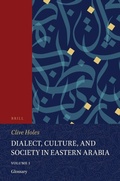 Cover: Dialect, Culture, and Society in Eastern Arabia, Volume 1 Glossary - Brill