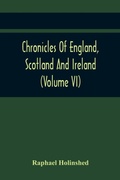 Cover: Chronicles Of England, Scotland And Ireland (Volume Vi) - ALPHA EDITION