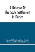 Cover: A Defence Of The Scots Settlement At Darien - ALPHA EDITION
