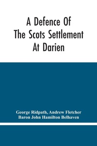 Enlarge image Cover: A Defence Of The Scots Settlement At Darien - ALPHA EDITION
