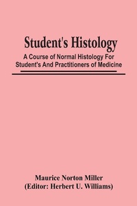 Abbildung von: Student'S Histology; A Course Of Normal Histology For Student'S And Practitioners Of Medicine - ALPHA EDITION