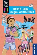Cover: Die drei !!!, Ganoven, Gouda und ganz viel Amsterdam (drei Ausrufezeichen) - Kosmos
