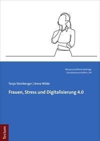Abbildung von: Frauen, Stress und Digitalisierung 4.0 - Tectum Wissenschaftsverlag