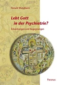 Cover: Lebt Gott in der Psychiatrie? - Psychiatrie Verlag