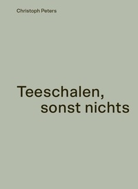 Abbildung von: Teeschalen, sonst nichts - buch.one Verlag Offsetdruckerei Grammlich