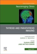 Cover: Thyroid and Parathyroid Imaging, An Issue of Neuroimaging Clinics of North America: Volume 31-3 - Elsevier