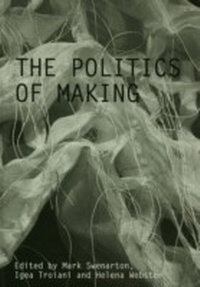 Enlarge image Cover: The Politics of Making - Routledge