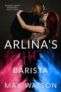 Cover: Arlina's Hot Barista (Bubble Bath Romance) - Bubble Bath Romance