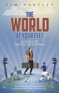 Cover: The World at Your Feet - Pitch Publishing Ltd
