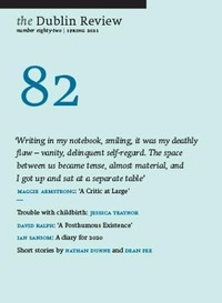 Enlarge image Cover: The Dublin Review: Spring 2021: Number 82 - Dublin Review Books