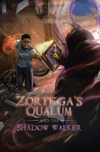 Abbildung von: Zortega's Qualum and the Shadow Walker - Golden Ink Media Services