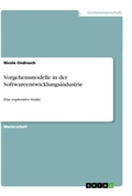 Cover: Vorgehensmodelle in der Softwareentwicklungsindustrie - GRIN Verlag