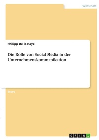 Abbildung von: Die Rolle von Social Media in der Unternehmenskommunikation - GRIN Verlag