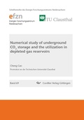 Cover: Numerical study of underground CO2 storage and the utilization in depleted gas reservoirs - Cuvillier Verlag