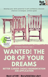 Abbildung von: Wanted! The Job of Your Dreams - Better Career Choice Reorientation Job Application - Best of HR